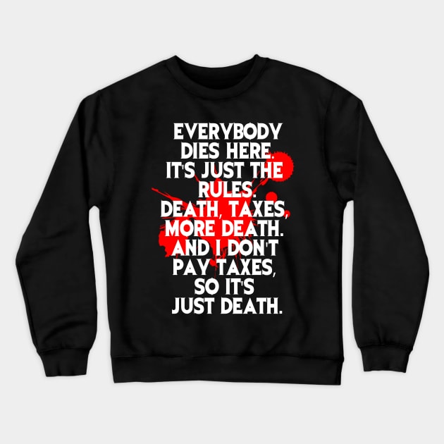 Ash Everyone Dies Quote Crewneck Sweatshirt by GaudaPrime31